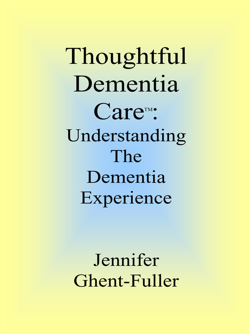 Title details for Thoughtful Dementia Care by Jennifer Ghent-Fuller - Available
